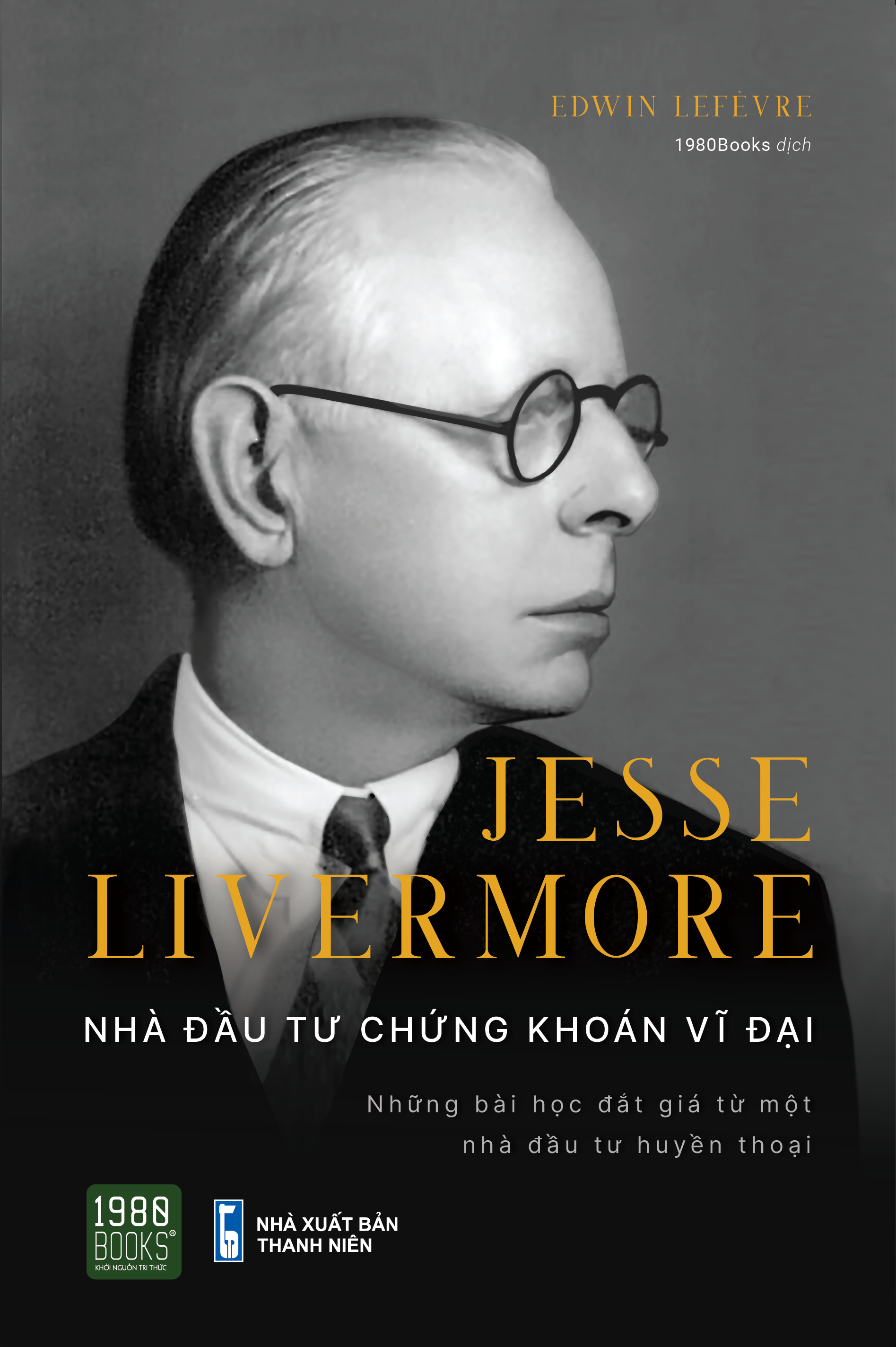 Sách - Jesse Livermore - Nhà Đầu Tư Chứng Khoán Vĩ Đại - 1980books