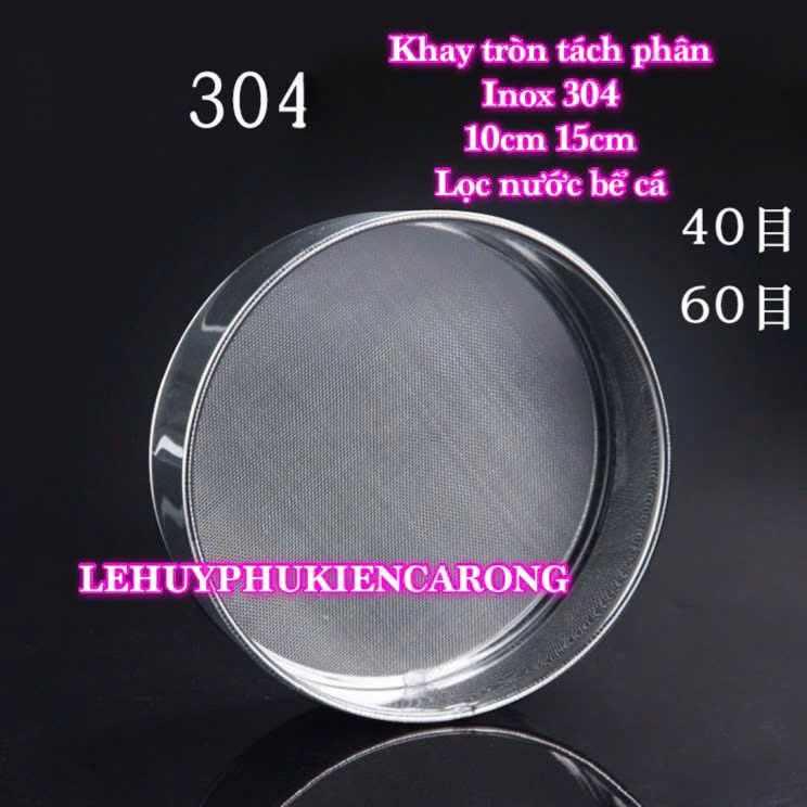 Khay Tách Phân Tròn INOX 201 304 Kích Thước 10cm 15cm 20cm 30cm Giành Cho Bể Cá