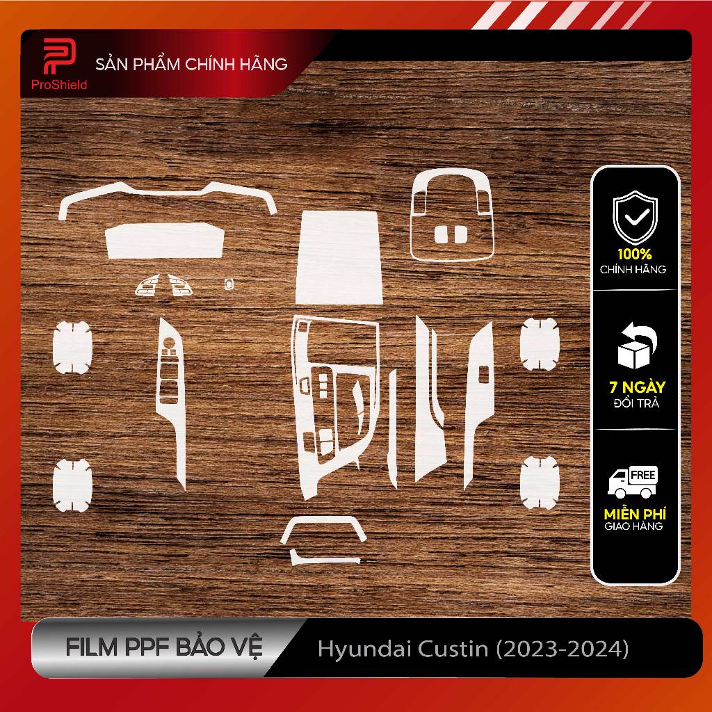 Hyundai Custin 2023 2024: Film PPF Cao cấp dán chống xước nội thất. Kháng ố, trong suốt. Bảo vệ nội thất ô tô Proshield