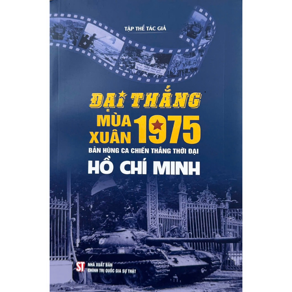 Sách Đại thắng mùa Xuân 1975 - Bản hùng ca chiến thắng thời đại Hồ Chí Minh