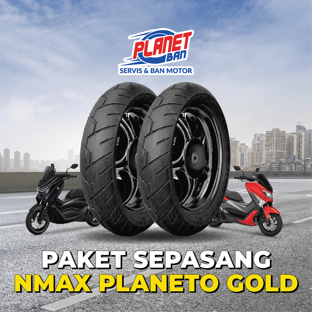 Ban Motor NMAX Depan Belakang Ring 13 110/70 dan Ring 13 130/70 Planeto Gold SC33 (Paket Sepasang NMAX) Harga 750,000 rupiah*Gratis Ongkir