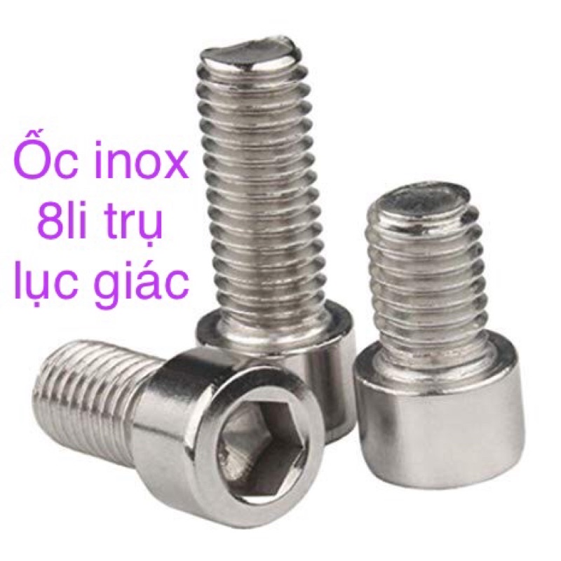 Ốc 8li trụ lục giác Inox M8X10 M8X15 M8X20 M8X25 M8X30 M8X40 M8X50 M8X60 khóa lục giác - cap screw