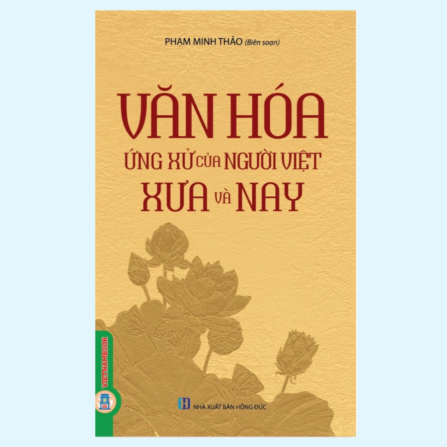 Sách - Văn Hoá Ứng Xử Của Người Việt Xưa Và Nay - VNB