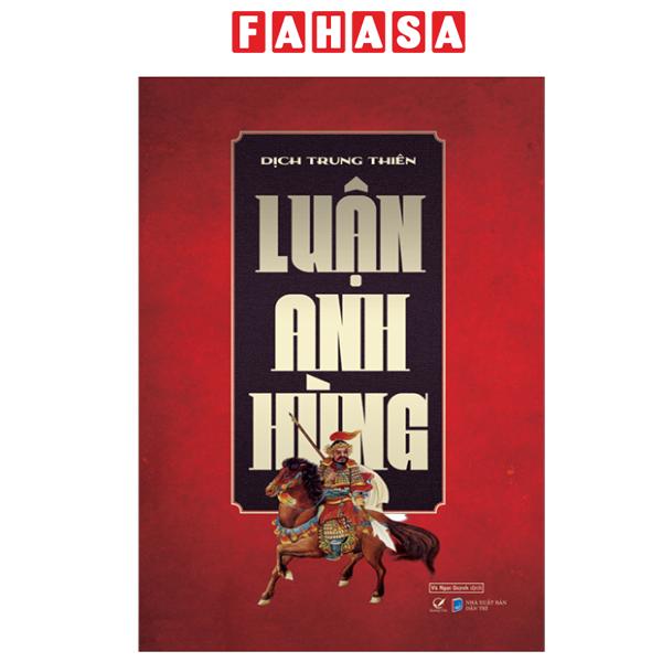 Fahasa - Sách - Luận Anh Hùng (Tái Bản 2024)