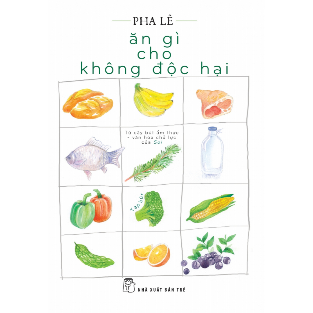 Sách - Trẻ - Ăn gì cho không độc hại (tạp bút)