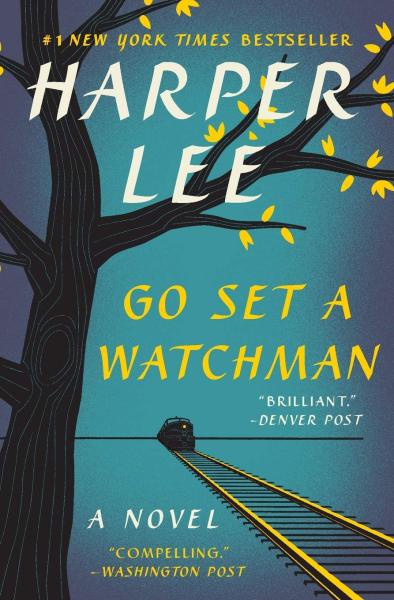 Go Set a Watchman: A Novel ( Harper Lee )