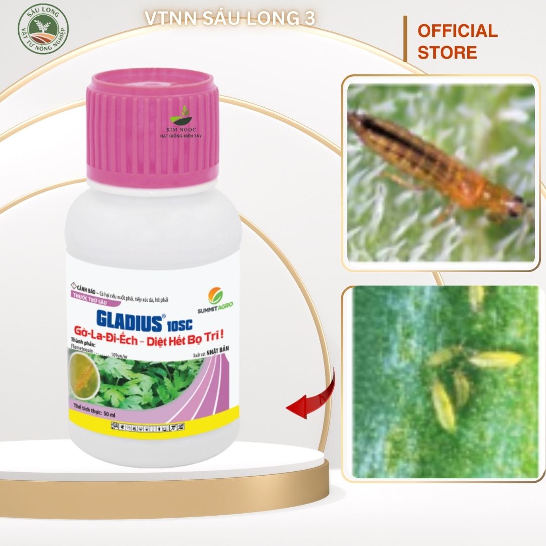  Thuốc trừ sâu Gladius 10SC  Chai 50ml  | Diệt hết bọ trĩ chỉ trong 24h 