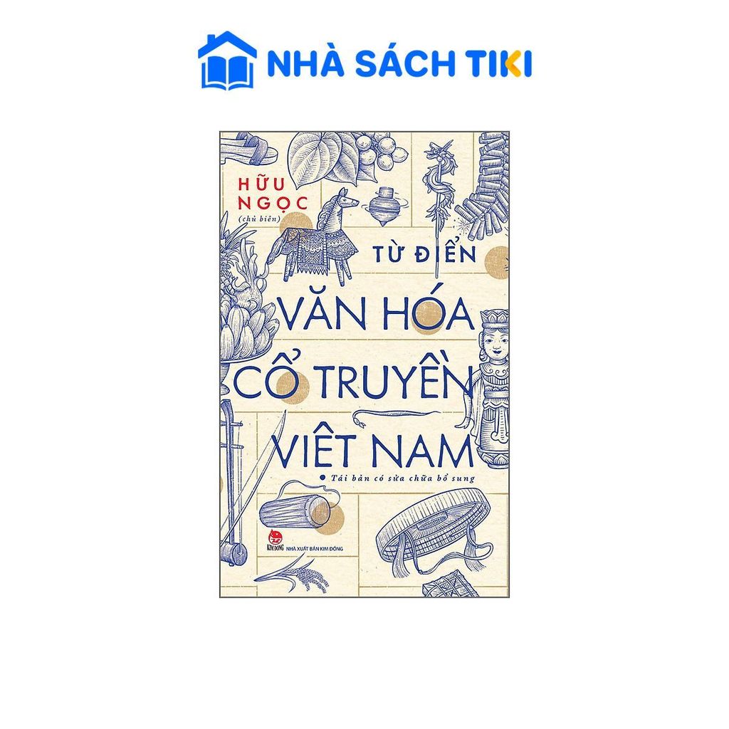 Sách Từ Điển Văn Hóa Cổ Truyền Việt Nam - Kim Đồng