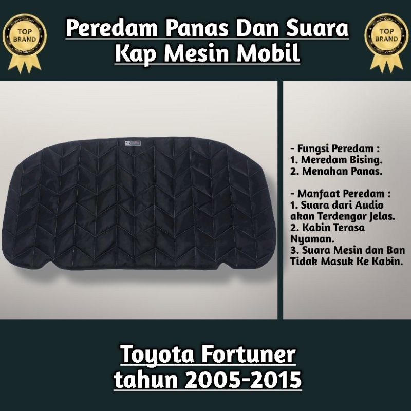(Sigma) Peredam Panas Dan Suara Kap Mesin Toyota Fortuner tahun 2005-2015 Harga 450,000 rupiah*Gratis Ongkir