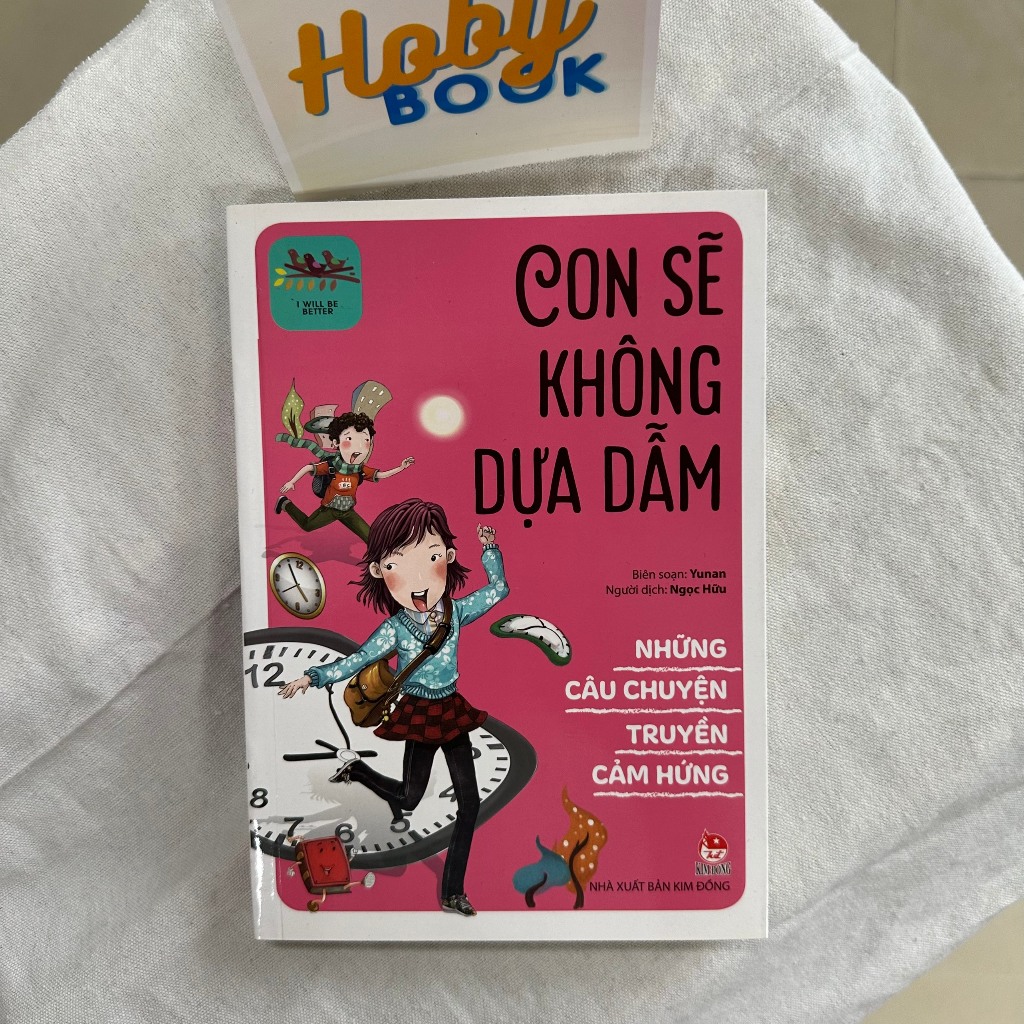 Sách -Những câu chuyện truyền cảm hứng - I will be better: Con sẽ không dựa dẫm