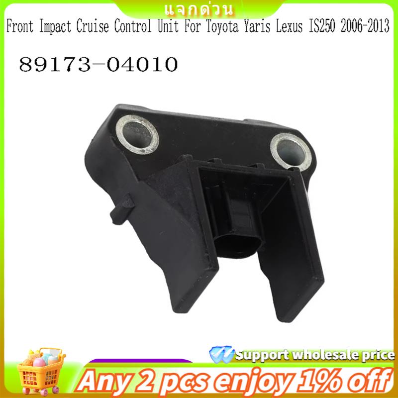 [ ]Cruise Control Unit 89173-04010 Front Impact Collision Sensor for IS250 2006-2013