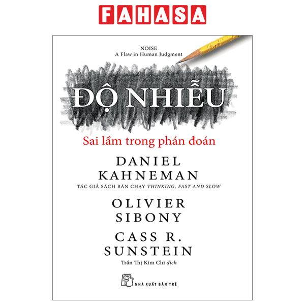 Sách Fahasa - Độ Nhiễu - Sai Lầm Trong Phán Đoán