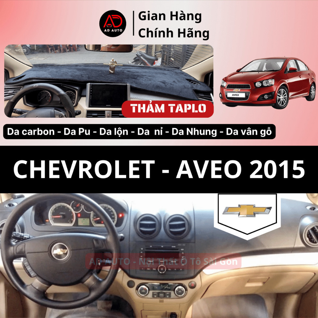 Thảm taplo CHEVROLET AVEO 2015, thảm phủ taplo bằng da carbon, da lộn, nhung, da vân gỗ, da nỉ bảo vệ taplo, AD AUTO