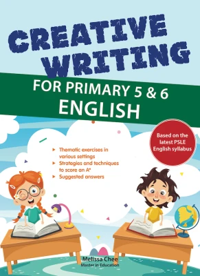 Creative Writing for Primary 5 & 6 English/Primary Assessment Books / PSLE english creative writing / composition psle english p5 and p6 english books / english primary 6 PSLE books / english language singapore syllabus books