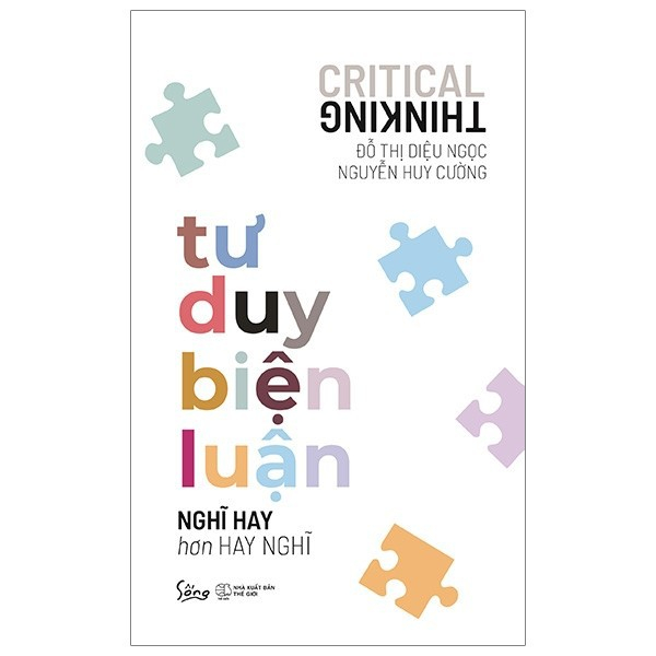 Sách - Tư Duy Biện Luận : Nghĩ Hay Hơn Hay Nghĩ