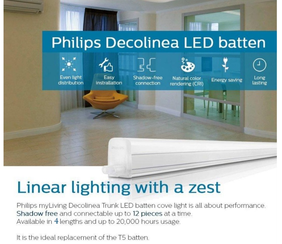Philips myLiving Decolinea Trunk LED batten cove light is all about performance. Shadow free and connectable up to 12 pieces at a time. Available in 4 lengths and up to 15,000 hours usage, it is the ideal replacement of the T5 batten.